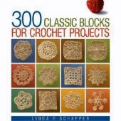 300 Classic Blocks for Crochet Projects