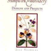 Stumpwork Embroidery Designs And Projects 