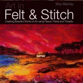 Art in Felt & Stitch by Moy Mackay